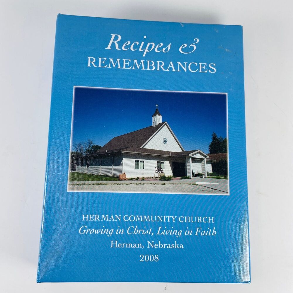 Recipes & Remembrances Herman NE Community Church 2008 Ring Binder Cookbook